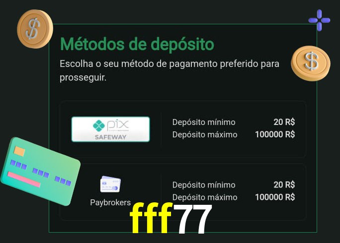 O cassino fff77 oferece uma grande variedade de métodos de pagamento